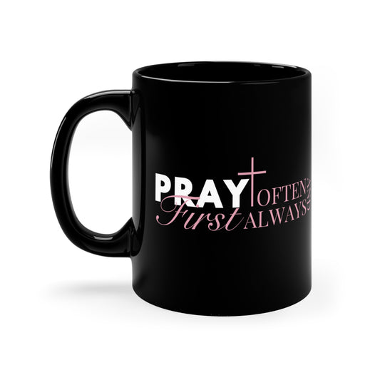 “Pray First”  -  Black Coffee Mug Design