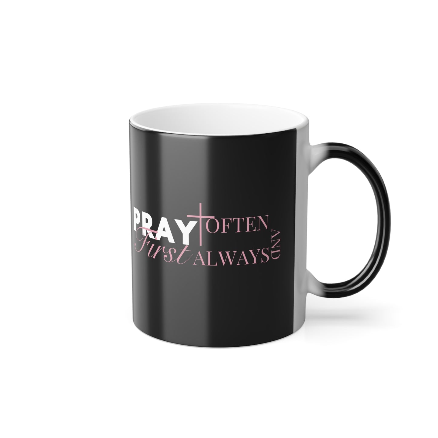 "Pray First" - Perfect Gift for Faith Lovers - Color Morphing Mug